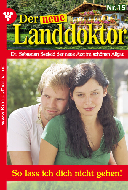 Der neue Landdoktor 15 – Arztroman, Tessa Hofreiter