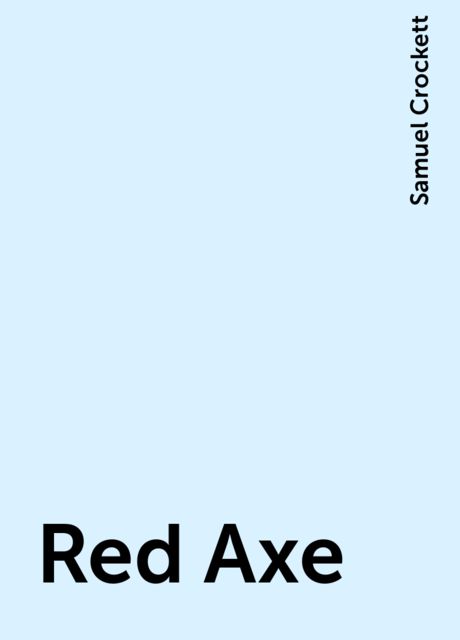 Red Axe, Samuel Crockett