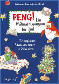 Peng! Ein Weihnachtspinguin für Paul, Heidemarie Brosche, Astrid Rösel