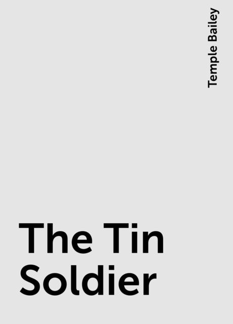 The Tin Soldier, Temple Bailey