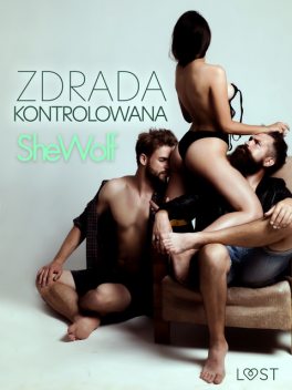 Zdrada kontrolowana – opowiadanie erotyczne, Shewolf