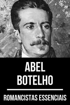 Romancistas Essenciais – Abel Botelho, August Nemo, Abel Botelho