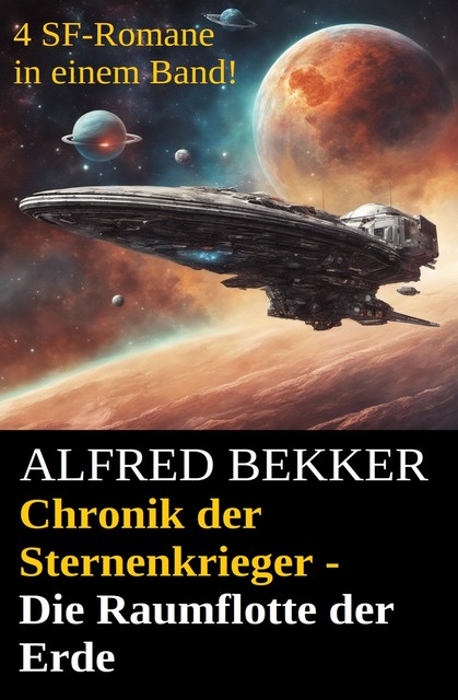 Chronik der Sternenkrieger – Die Raumflotte der Erde, Alfred Bekker