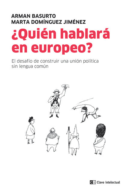Quién hablará en europeo, Arman Basurto, Marta Domínguez Jiménez