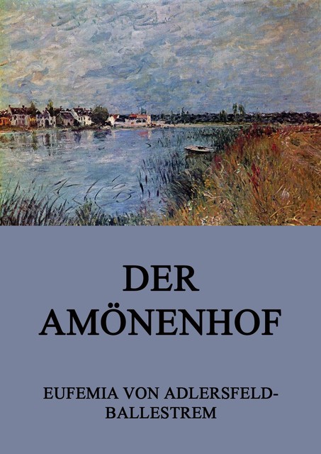 Der Amönenhof, Eufemia von Adlersfeld-Ballestrem