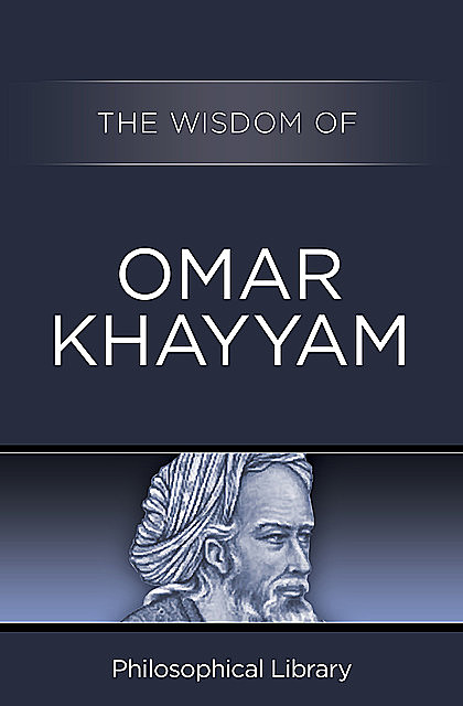 The Wisdom of Omar Khayyam, The Wisdom Series