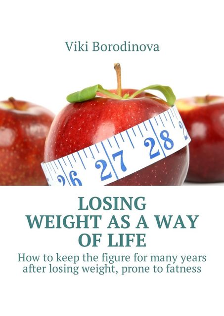 Losing weight as a way of life, Viki Borodinova