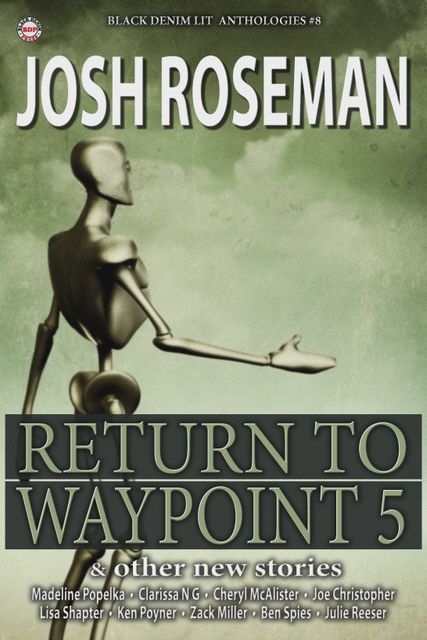 Black Denim Lit #8: Return to Waypoint 5, Josh Roseman, Lisa Shapter