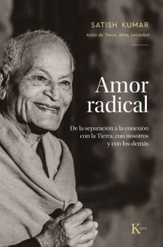 Amor radical, Satish Kumar