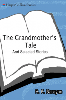 Grandmother's Tale And Selected Stories, R.K. Narayan