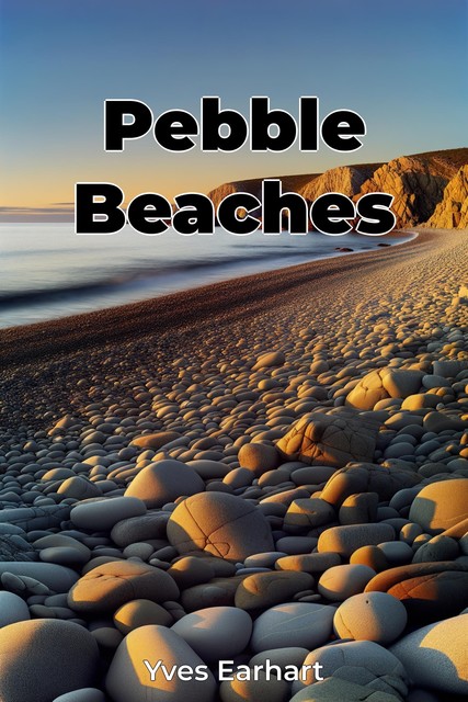 Pebble Beaches, Yves Earhart