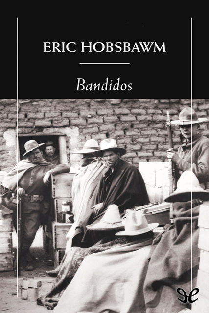 Bandidos, Eric Hobsbawm