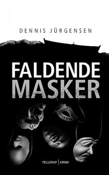 En Roland Triel-krimi #6: Faldende Masker, Dennis Jürgensen