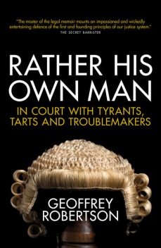 Rather His Own Man, Geoffrey Robertson