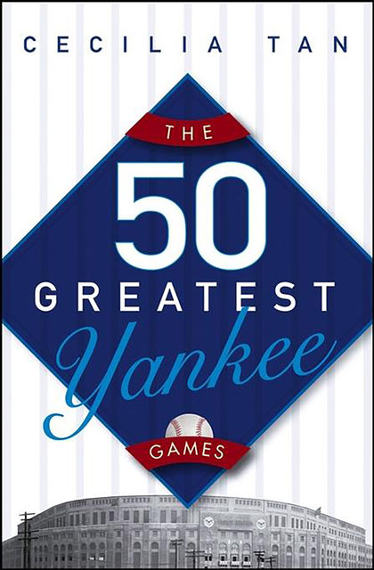 The 50 Greatest Yankee Games, Cecilia Tan