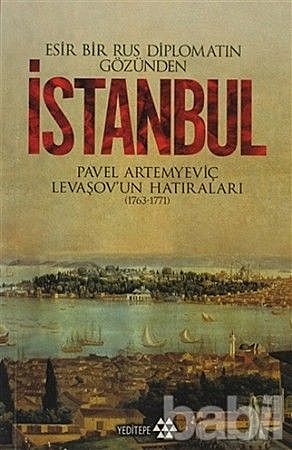 Esir Bir Rus Diplomatın Gözünden İstanbul, Pavel Artemyeviç Levaşov