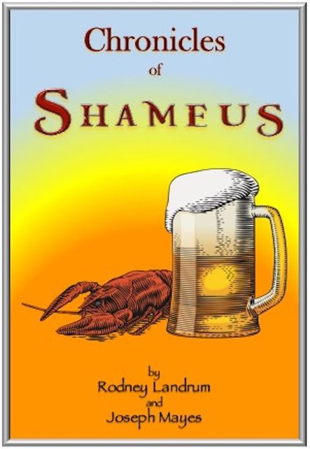 Chronicles of Shameus, Rodney Landrum, Joseph L Mayes