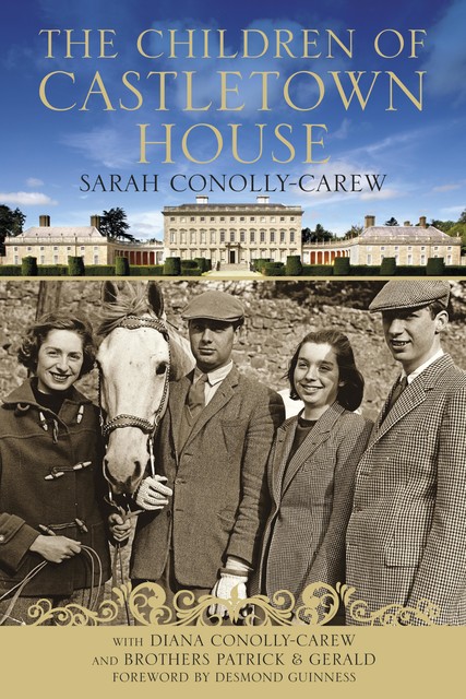 The Children of Castletown House, Diana Connolly-Carew, Diana Conolly-Carew, Gerald Conolly-Carew, Patrick Conolly-Carew, Sarah Conolly-Carew