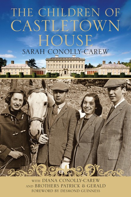 The Children of Castletown House, Diana Connolly-Carew, Diana Conolly-Carew, Gerald Conolly-Carew, Patrick Conolly-Carew, Sarah Conolly-Carew