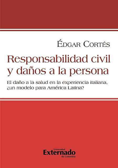 Responsabilidad civil y daños a la persona, Édgar Cortés