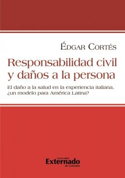 Responsabilidad civil y daños a la persona, Édgar Cortés