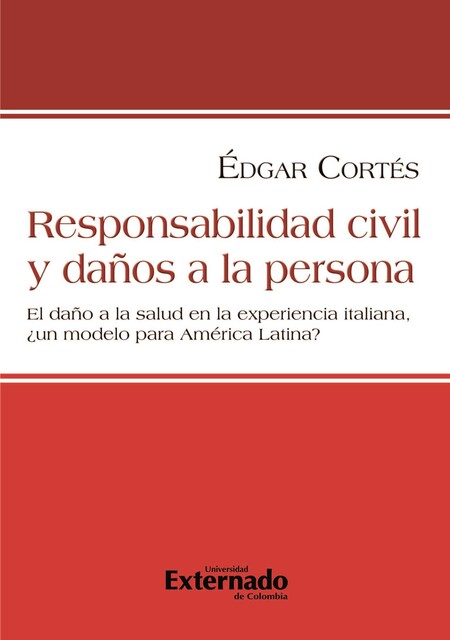 Responsabilidad civil y daños a la persona, Édgar Cortés