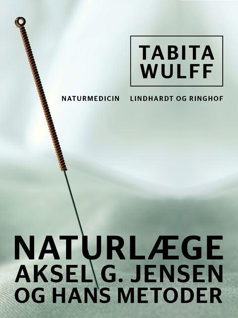 Naturlæge Aksel G. Jensen og hans metoder, Tabita Wulff