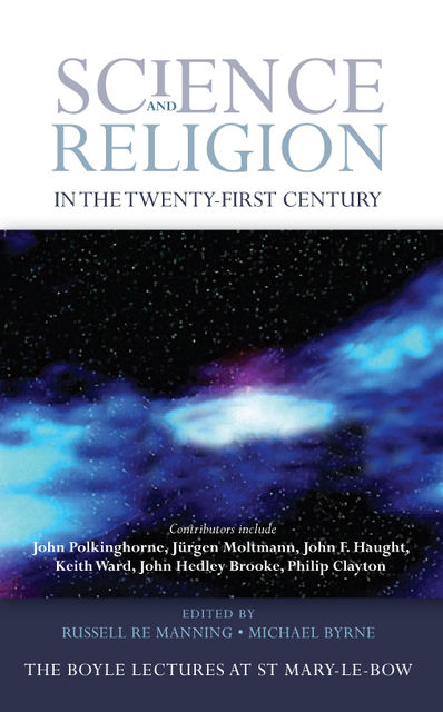 Science and Religion in the Twnty-First Century, Russell Re Manning, Michael Byrne