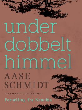 Under dobbelt himmel, Aase Schmidt