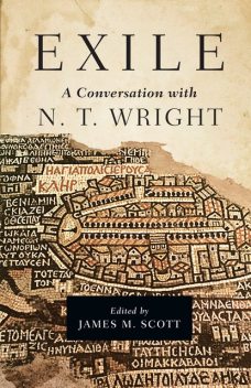 Exile: A Conversation with N. T. Wright, N.T.Wright