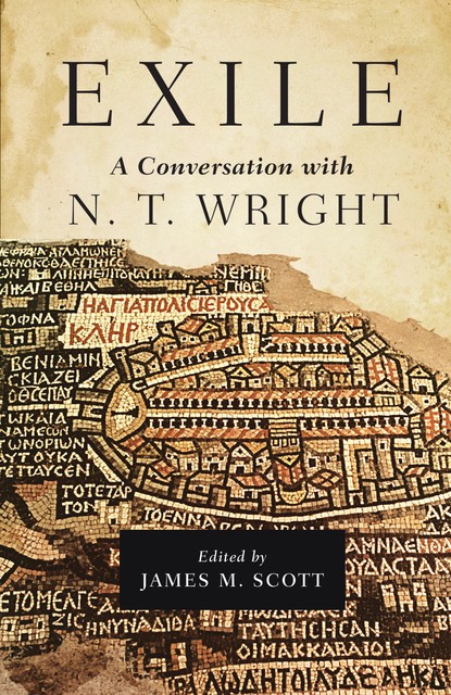 Exile: A Conversation with N. T. Wright, N.T.Wright