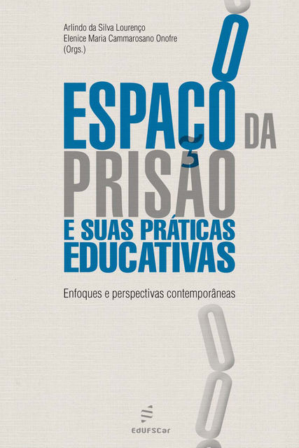 O espaço da prisão e suas práticas educativas: enfoques e perspectivas contemporâneas, Arlindo da Silva Lourenço