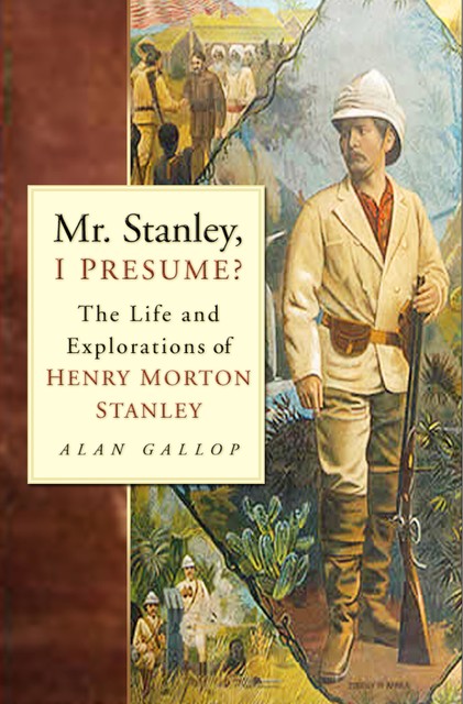 Mr Stanley, I Presume?, Alan Gallop