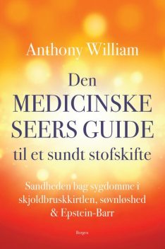 Den medicinske seers guide til et sundt stofskifte, Anthony William