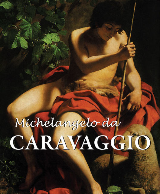 Michelangelo da Caravaggio, M.L. Patrizi, Felix Witting