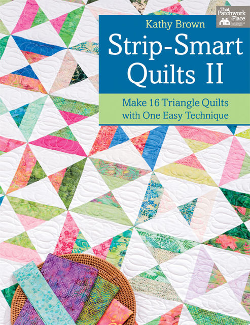 Strip-Smart Quilts II, Kathy Brown