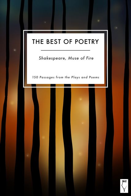 The Best of Poetry — Shakespeare Muse of Fire, Elsinore Books