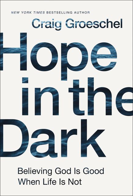Hope in the Dark, Craig Groeschel