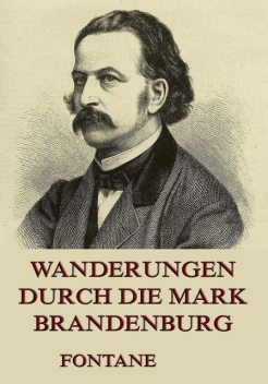 Wanderungen durch die Mark Brandenburg, Theodor Fontane