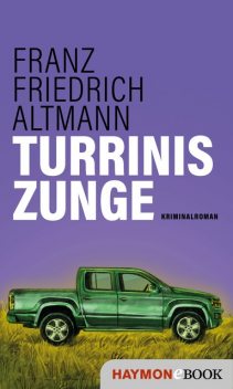 Turrinis Zunge, Franz Friedrich Altmann
