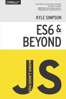 You Don’t Know JS: ES6 & Beyond, Kyle Simpson