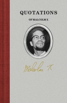 Quotations of Malcolm X, Malcolm X