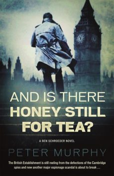 And Is There Honey Still For Tea?, Peter Murphy