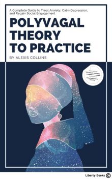 Polyvagal Theory to Practice, Alexis Collins