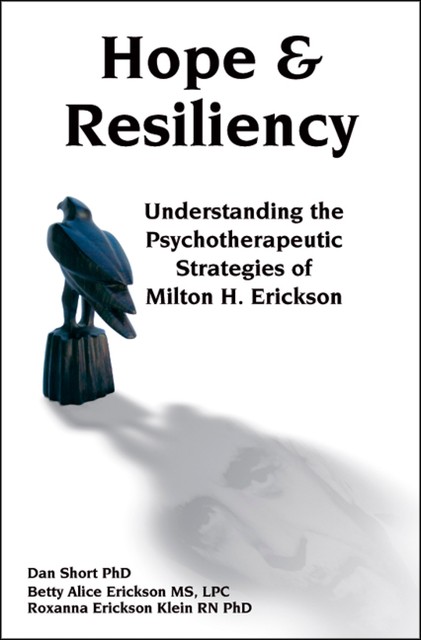Hope & Resiliency, Betty Alice Erickson, Dan Short, Roxanna Erickson Klein