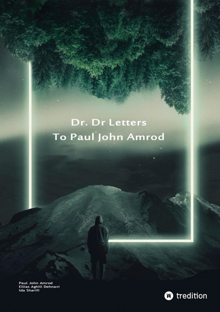 Dr. D Letters to Paul John Amrod, Ellias Aghili Dehnavi, Ida Sharifi, Paul John Amrod