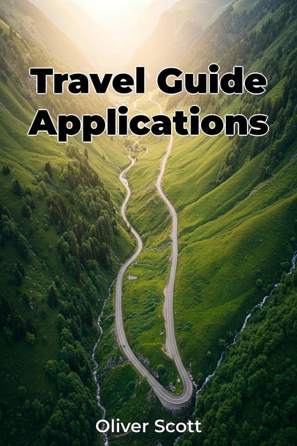 Travel Guide Applications, Oliver Scott