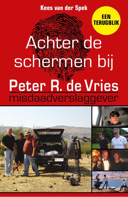 Achter de schermen bij Peter R. de Vries – Een terugblik, Kees van der Spek