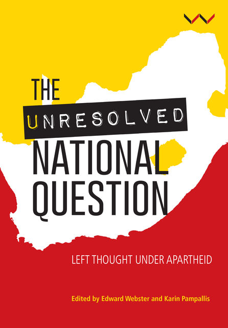 Unresolved National Question in South Africa, Edward Webster, Karin Pampallis