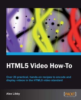 HTML5 Video How-to, Alex Libby